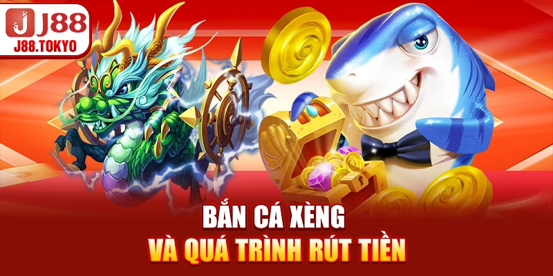 Bắn Cá Xèng J88 - Trải Nghiệm Game Đánh Cá Đỉnh Cao 9 Bắn cá xèng và quá trình rút tiền