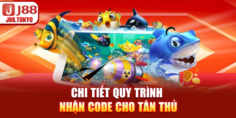 Bắn Cá Tặng Code Tân Thủ - Nhận Ưu Đãi Nhanh 7 Chi tiết quy trình nhận code cho tân thủ