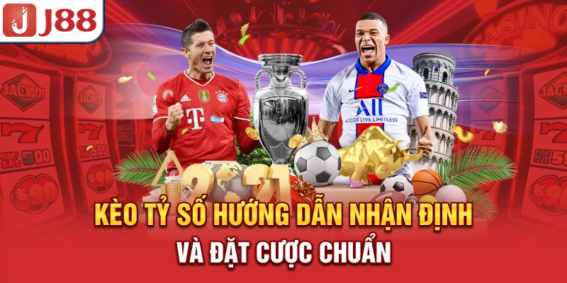 Kèo Tỷ Số - Hướng Dẫn Nhận Định và Đặt Cược Chuẩn 5 Kèo Tỷ Số - Hướng Dẫn Nhận Định và Đặt Cược Chuẩn