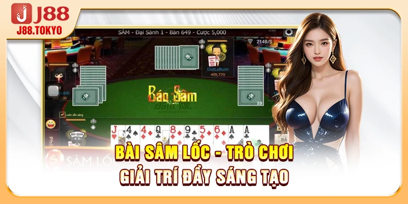 Bài Sâm Lốc Tại J88 - Luật Chơi Chuẩn, Cách Thắng Nhanh 5 Bài sâm lốc - Trò chơi giải trí đầy sáng tạo