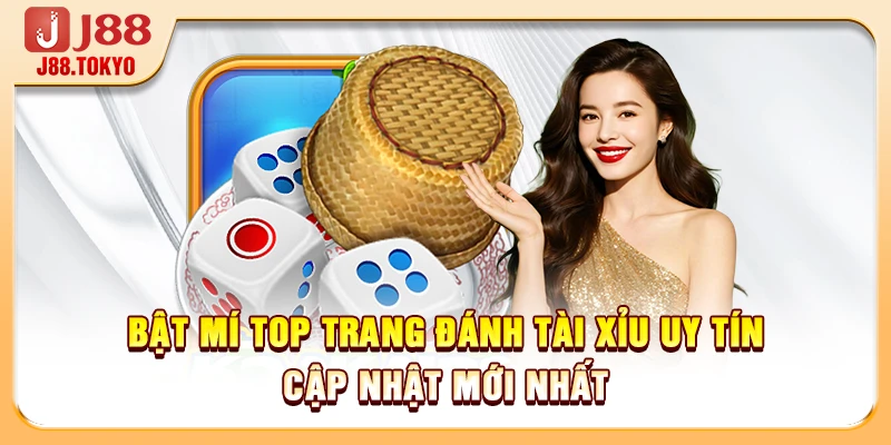 Trang Đánh Tài Xỉu Uy Tín - Top Nền Tảng Đáng Thử 2026 6 Bật mí top trang đánh tài xỉu uy tín cập nhật mới nhất