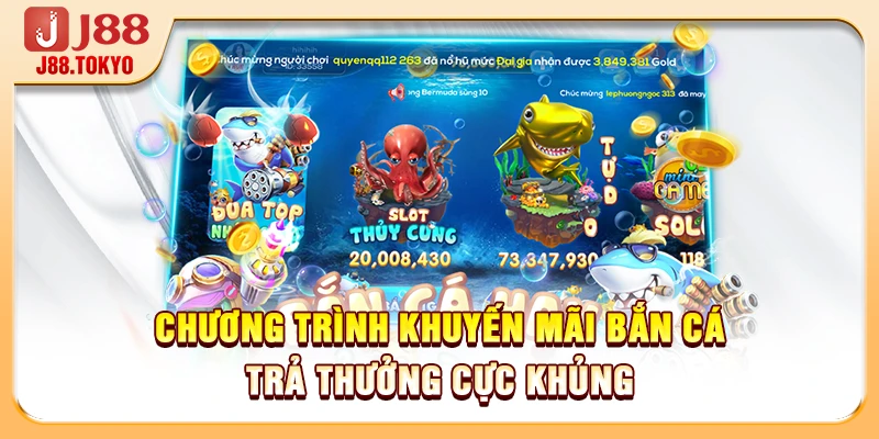 Chương Trình Khuyến Mãi Bắn Cá Trả Thưởng Cực Khủng 4 Chương Trình Khuyến Mãi Bắn Cá Trả Thưởng Cực Khủng