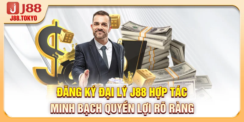 Đăng Ký Đại Lý J88 - Hợp Tác Minh Bạch, Quyền Lợi Rõ Ràng 4 Đăng Ký Đại Lý J88 - Hợp Tác Minh Bạch, Quyền Lợi Rõ Ràng