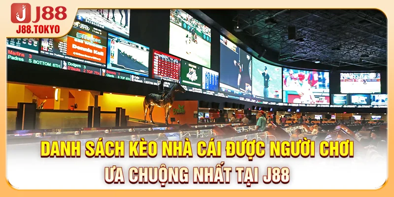 Kèo Nhà Cái: Top 4 Siêu Phẩm Dự Đoán Bóng Đá Hot Nhất 2026 5 Danh sách kèo nhà cái được người chơi ưa chuộng nhất tại J88