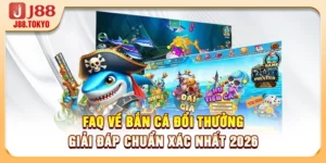 FAQ Về Bắn Cá Đổi Thưởng Giải Đáp Chuẩn Xác Nhất 2026