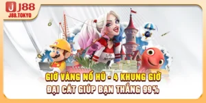 Giờ Vàng Nổ Hũ - 4 Khung Giờ Đại Cát Giúp Bạn Thắng 99%