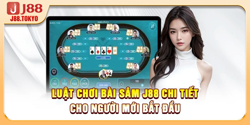Luật Chơi Bài Sâm J88 Chi Tiết Cho Người Mới Bắt Đầu 4 Luật Chơi Bài Sâm J88 Chi Tiết Cho Người Mới Bắt Đầu
