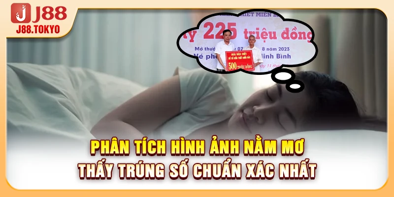 Phân tích hình ảnh nằm mơ thấy trúng số chuẩn xác nhất