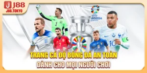 Trang Cá Độ Bóng Đá An Toàn Dành Cho Mọi Người Chơi
